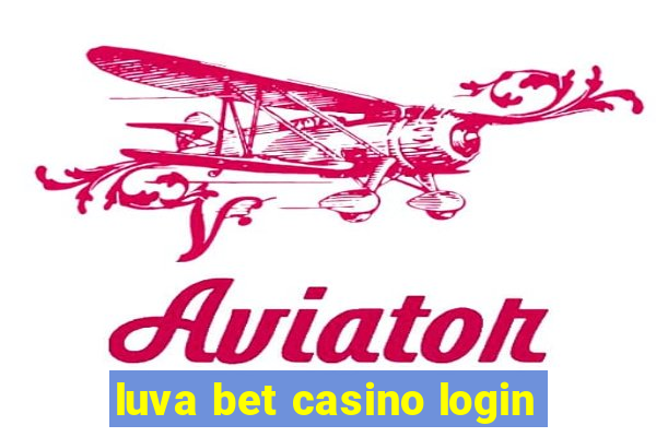 luva bet casino login