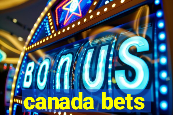 canada bets