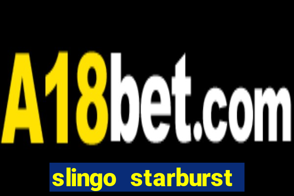 slingo starburst online slot