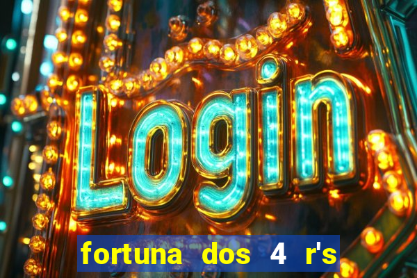 fortuna dos 4 r's do galo