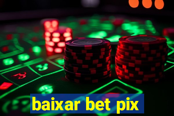 baixar bet pix