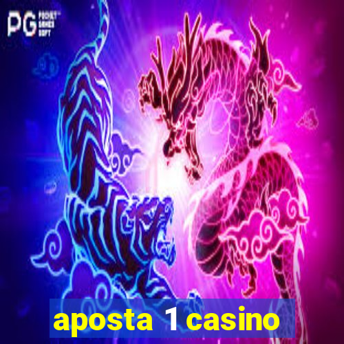 aposta 1 casino