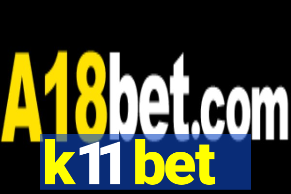 k11 bet