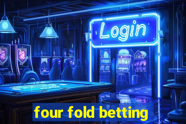 four fold betting