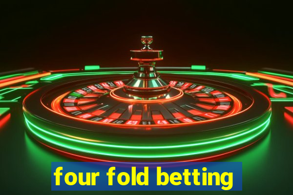 four fold betting