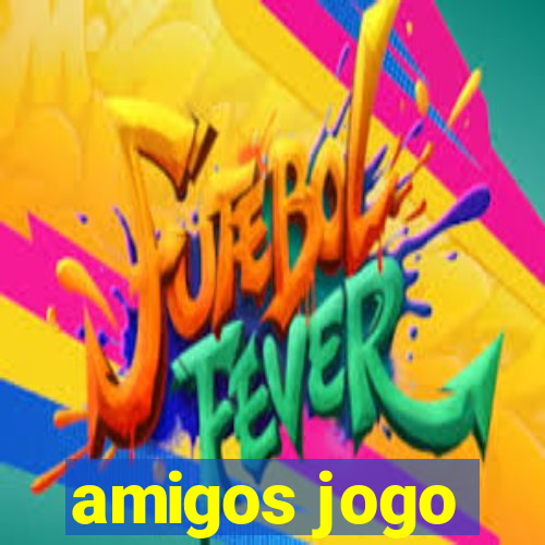 amigos jogo