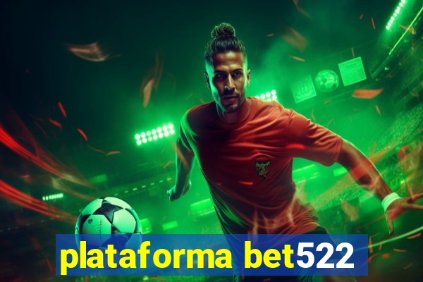 plataforma bet522