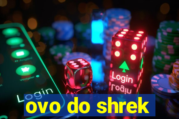 ovo do shrek