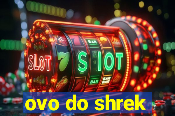 ovo do shrek