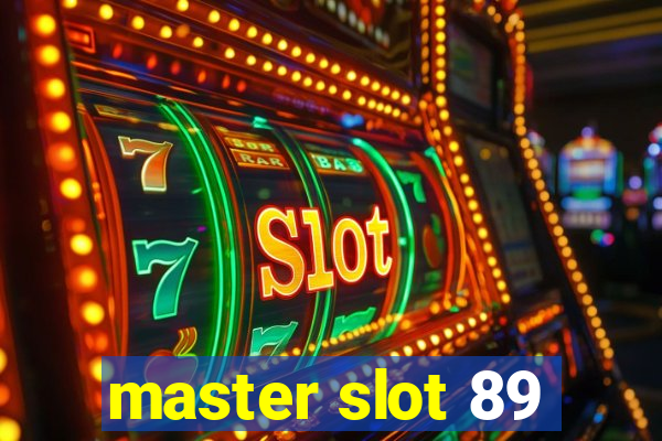 master slot 89