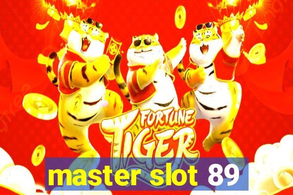 master slot 89