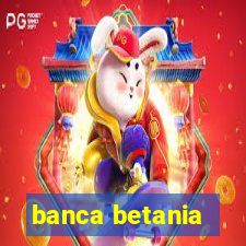 banca betania