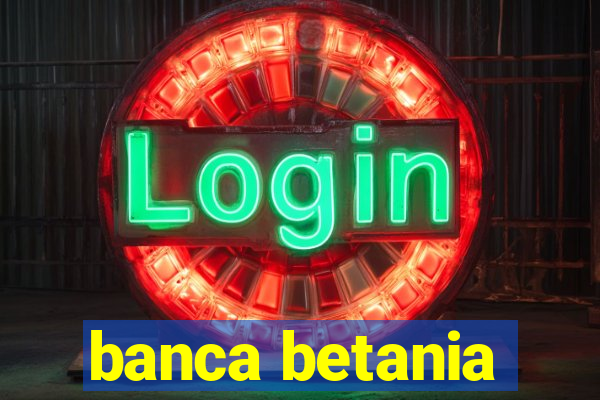 banca betania