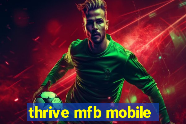 thrive mfb mobile