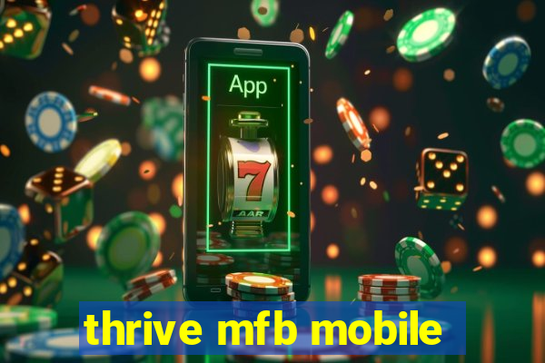 thrive mfb mobile