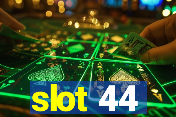 slot 44