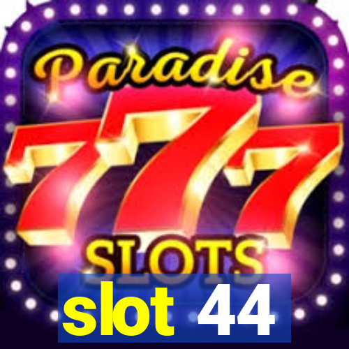 slot 44