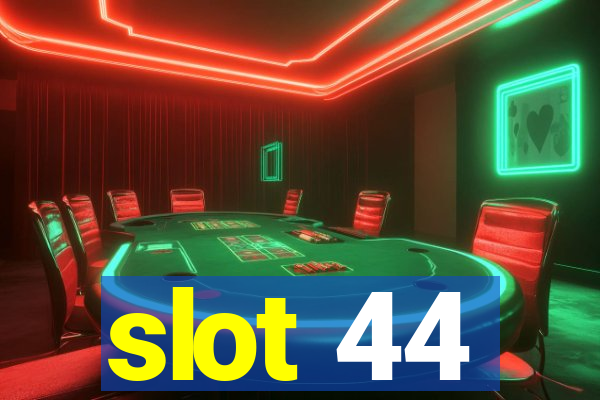 slot 44