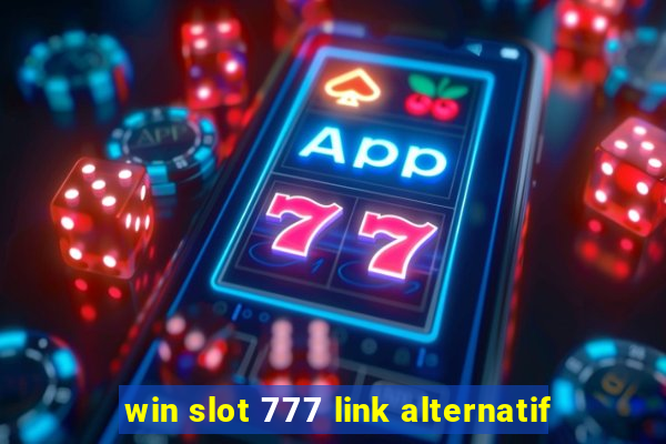 win slot 777 link alternatif