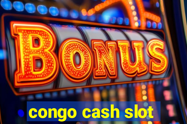 congo cash slot