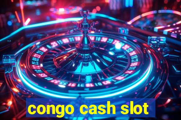 congo cash slot