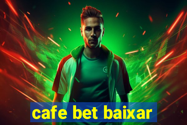 cafe bet baixar