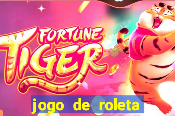 jogo de roleta valendo dinheiro