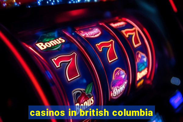 casinos in british columbia