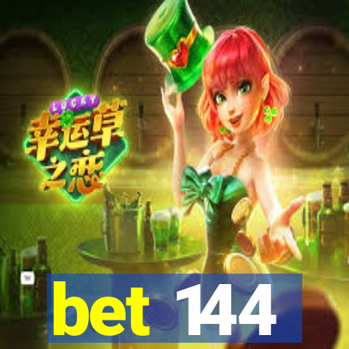 bet 144