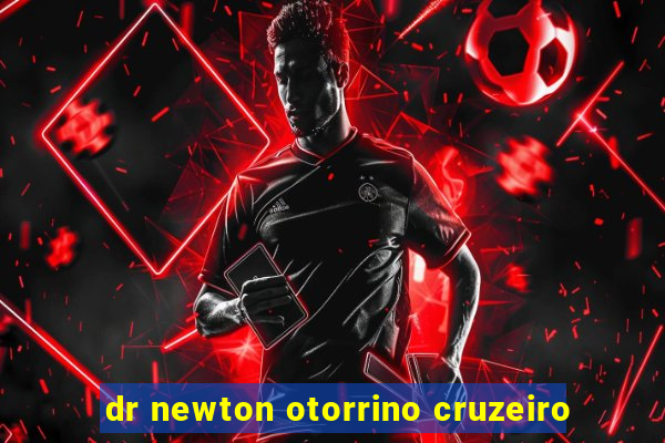 dr newton otorrino cruzeiro