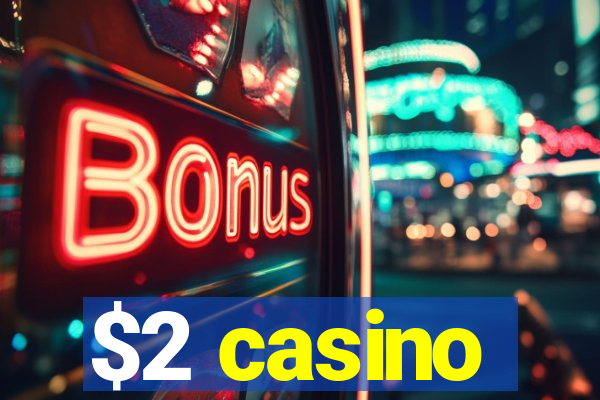 $2 casino