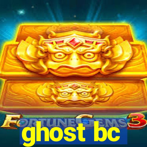 ghost bc