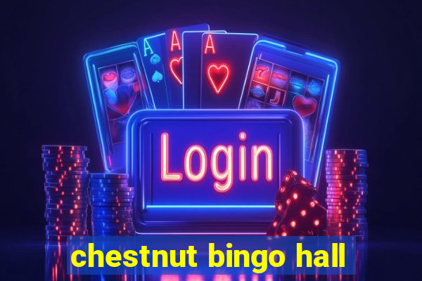 chestnut bingo hall