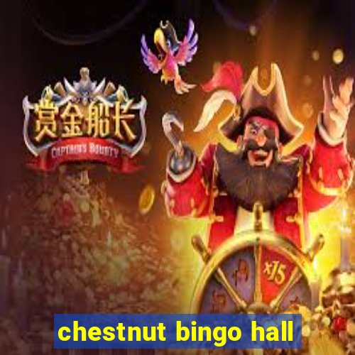 chestnut bingo hall