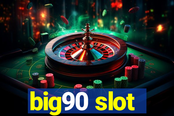 big90 slot