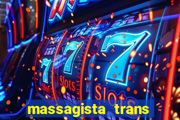 massagista trans s?o paulo