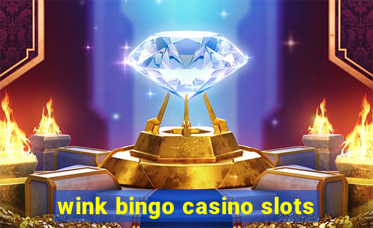 wink bingo casino slots