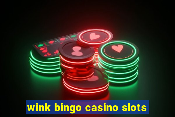 wink bingo casino slots