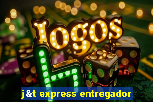 j&t express entregador