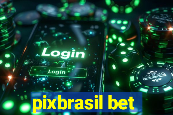 pixbrasil bet