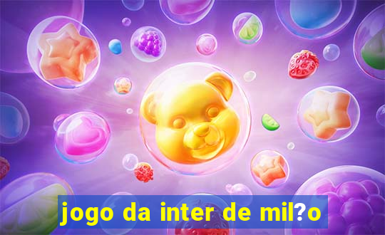 jogo da inter de mil?o