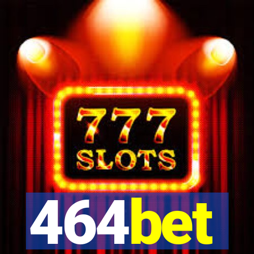 464bet