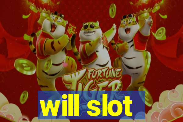 will slot