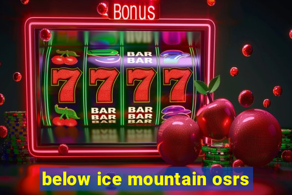 below ice mountain osrs