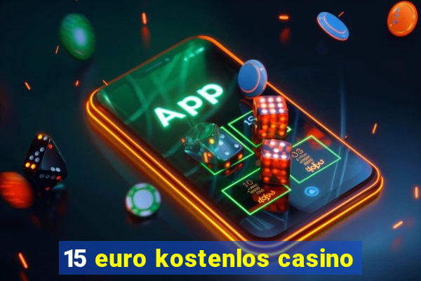 15 euro kostenlos casino