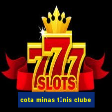 cota minas t锚nis clube