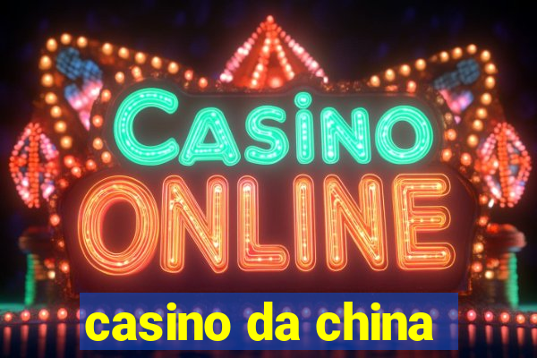 casino da china