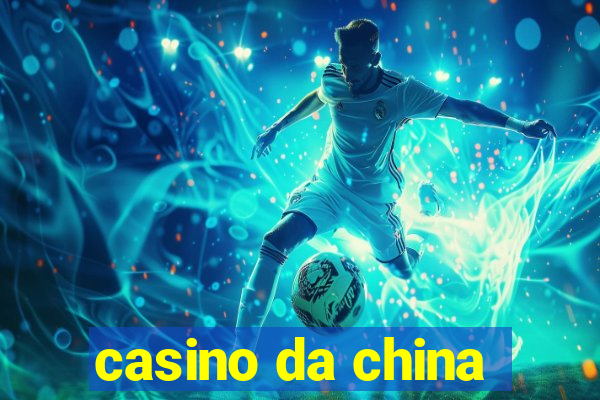 casino da china