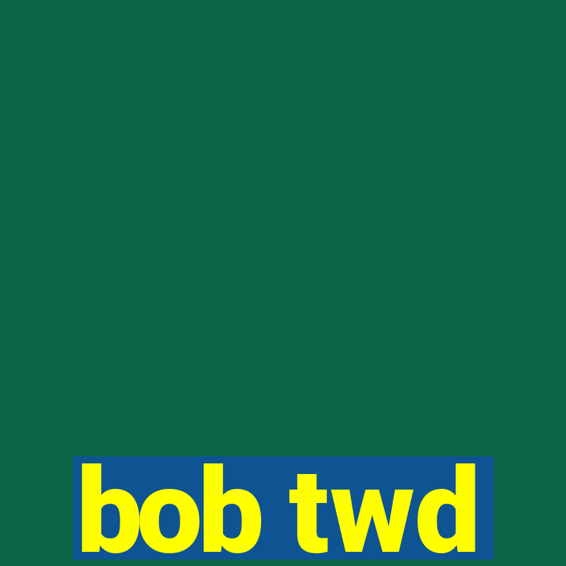 bob twd