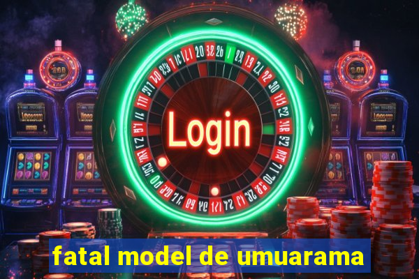 fatal model de umuarama